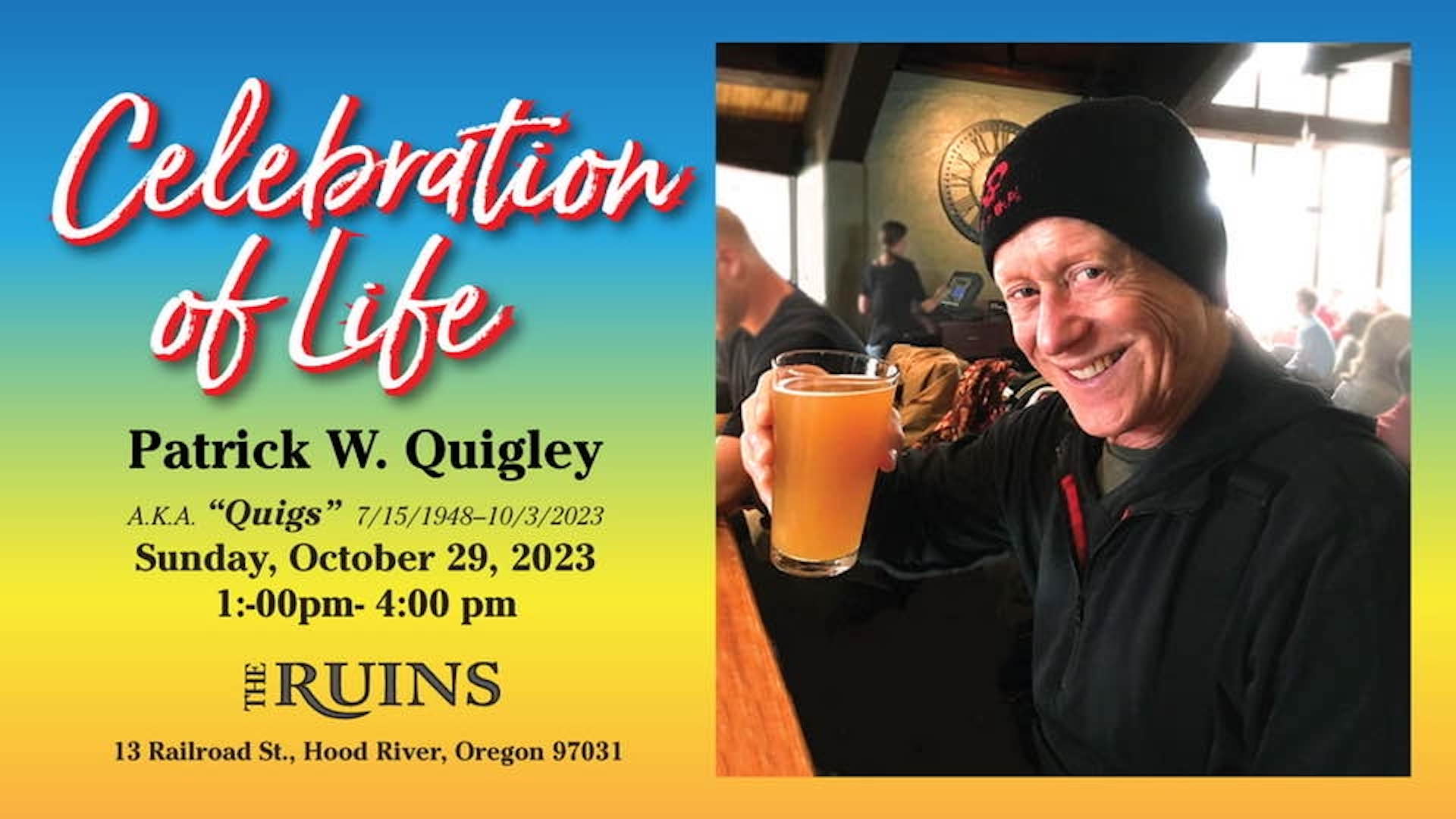 Patrick Quigley Celebration of Life October 29, 2023 at The Ruins in Hood River